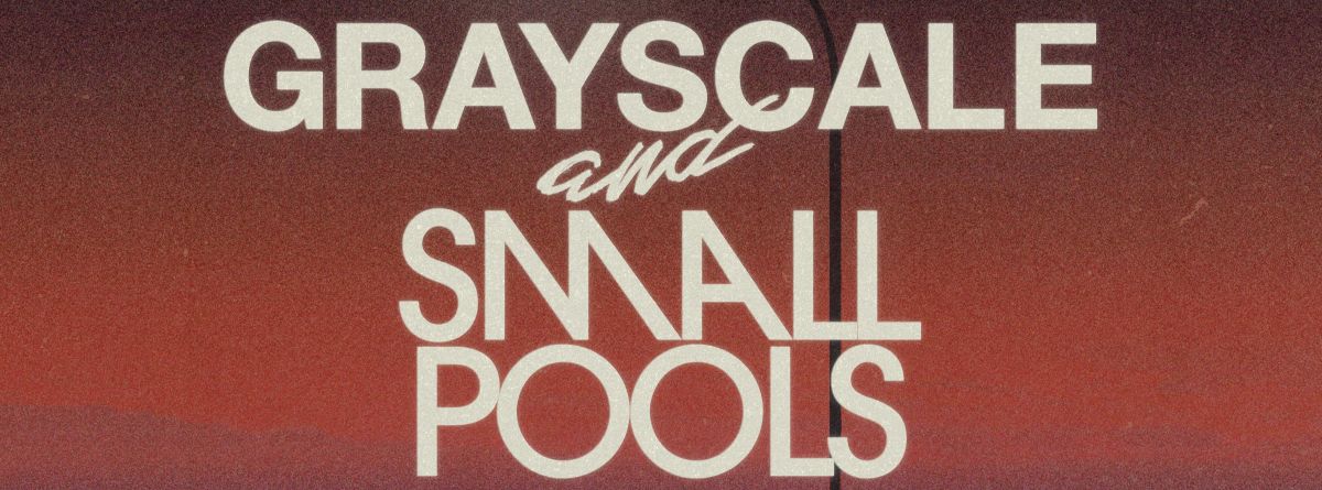 Grayscale & Smallpools